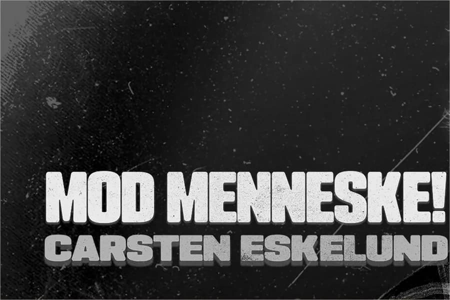 Carsten Eskelund - "Mod menneske!"